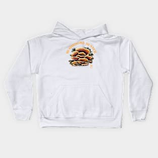 MUSHROOMS - Mushrooms Hunter - Chicken of the Woods Mushrooms - Chicken of the Woods Forager Kids Hoodie